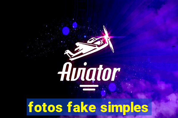 fotos fake simples